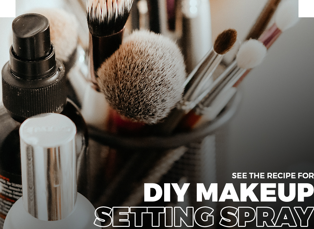 See This Recipe For DIY Makeup Setting Spray